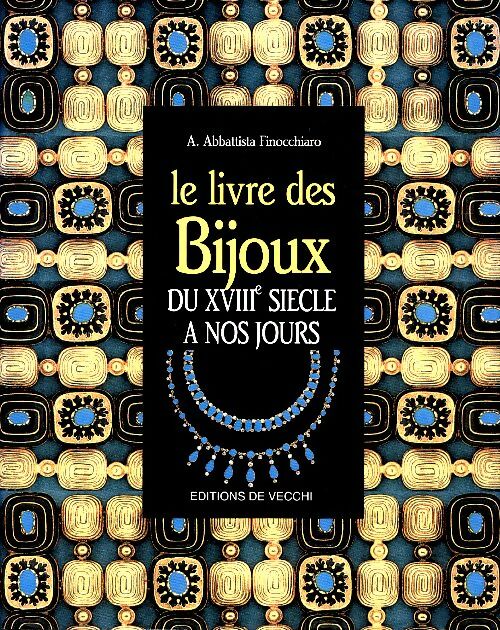 Livrenpoche : Le livre des bijoux : Du XVIIIe siècle à nos jours - A. Abbattista Finocchiaro - Livre