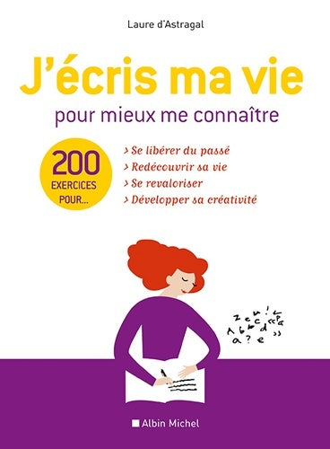 Livrenpoche : J'écris ma vie pour mieux me connaître : 200 exercices - Laure Astragal - Livre