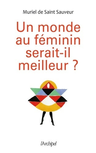 Livrenpoche : Un monde au féminin serait-il meilleur ? - Muriel De Saint-Sauveur - Livre