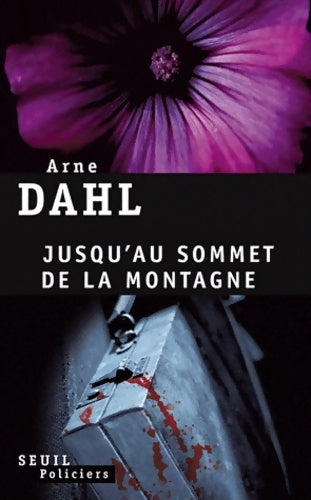 Livrenpoche : Jusqu'au sommet de la montagne - Arne Dahl - Livre