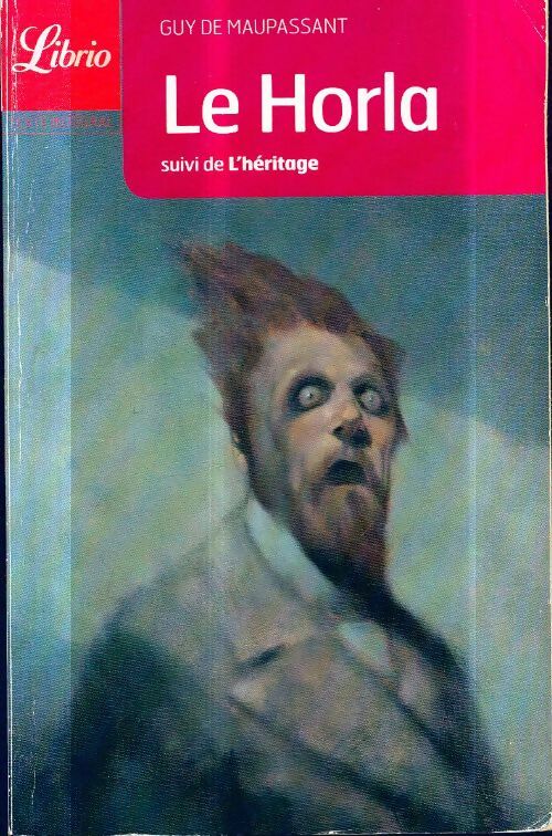 Livrenpoche : Le Horla suivi de L'héritage - Guy De Maupassant - Livre