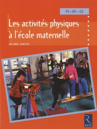 Livrenpoche : Les activités physiques à l'école maternelle - Solange Sanchis - Livre