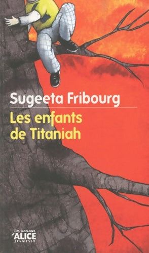Livrenpoche : Les Enfants de Titaniah - Sugeeta Fribourg - Livre