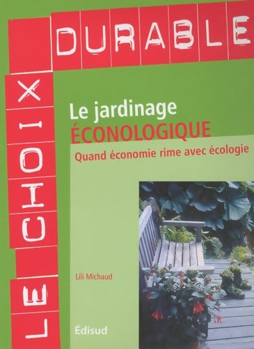 Livrenpoche : Le jardinage éconologique : Quand économie rime avec écologie - Lili Michaud - Livre