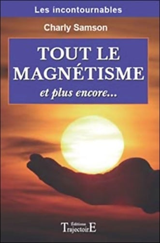 Livrenpoche : Tout le magnétisme et plus encore - Charly Samson - Livre