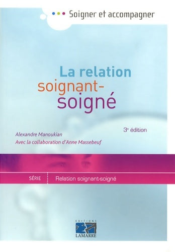 Livrenpoche : La relation soignant-soigné - Alexandre Manoukian - Livre