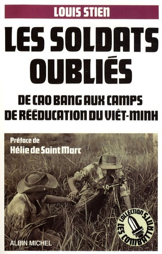 Livrenpoche : Les Soldats oubliés : De Cao Bang aux camps de rééducation du Viêt-minh - Louis Stien - Livre