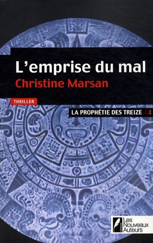 Livrenpoche : La prophétie des Treize. Tome I : L'emprise du mal - Christine Marsan - Livre