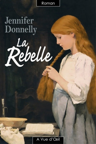 Livrenpoche : La rebelle - Jennifer Donnelly - Livre