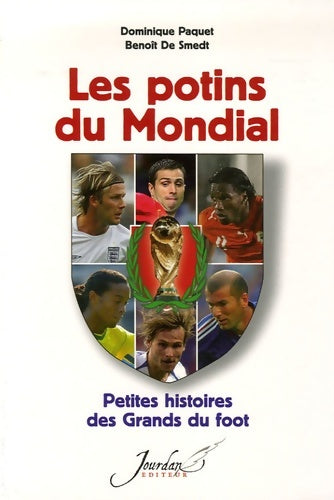 Livrenpoche : Les potins du Mondial : Petites histoires des Grands du foot - Dominique Paquet - Livre