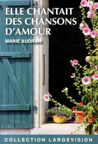 Livrenpoche : Elle chantait des chansons d'amour - Marie Audran - Livre