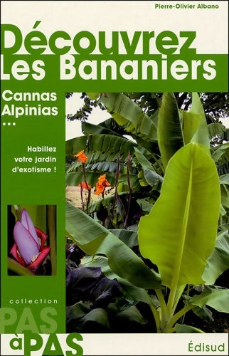 Livrenpoche : Découvrez les bananiers et Alpinia Canna Curcuma Etlingera Hedychium Heliconia Ravenela Strelitzia Thalia Zingiber - Pierre-olivier Albano - Livre