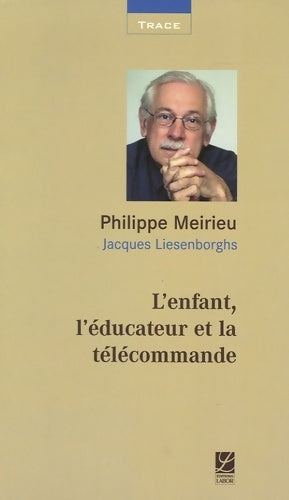 Livrenpoche : L'enfant l'éducateur et la télécommande - Philippe Meirieu - Livre