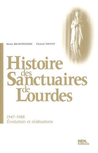 Livrenpoche : Histoire des Sanctuaires de Lourdes : 1947-1988 Evolution et réalisations - Henry Branthomme - Livre