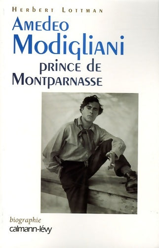 Livrenpoche : Amédéo Modigliani Prince de Montparnasse - Herbert Lottman - Livre
