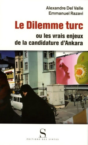 Livrenpoche : Le Dilemme turc : Ou les vrais enjeux de la candidature d'Ankara - Emmanuel Razavi - Livre