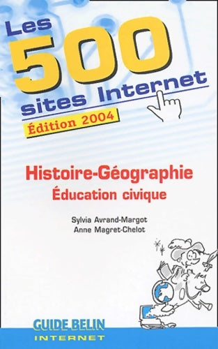 Livrenpoche : Les 500 sites Internet : Histoire - Géographie - Éducation civique - Sylvia Avrand-Margot - Livre