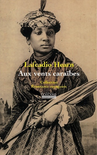 Livrenpoche : Aux vents caraïbes : Deux années dans les Antilles françaises - Lafcadio Hearn - Livre