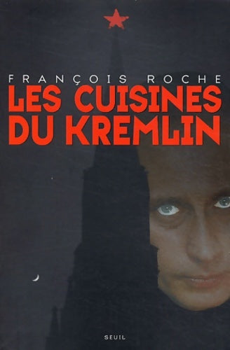 Livrenpoche : Les cuisines du Kremlin - François Roche - Livre