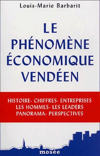 Livrenpoche : Le phénomène économique vendéen - Louis-Marie Barbarit - Livre