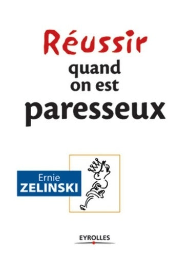 Livrenpoche : Réussir quand on est paresseux - Ernie Zelinski - Livre