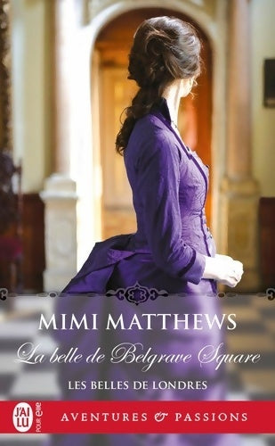 Livrenpoche : Les belles de Londres : La belle de Belgrave Square - Mimi Matthews - Livre