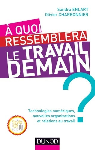 Livrenpoche : A quoi ressemblera le travail demain ? - Prix DCF du Livre - 2013 : Prix du Stylo d'or 2013 - Sandra Enlart - Livre
