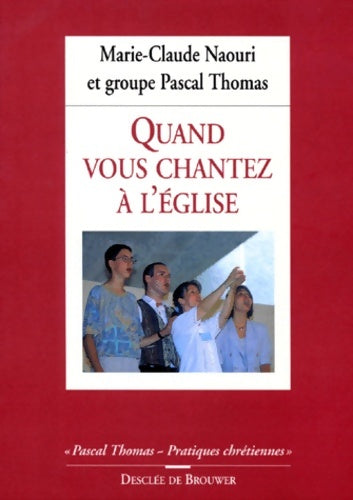 Livrenpoche : Quand vous chantez à l'église - Marie-Claude Naouri - Livre