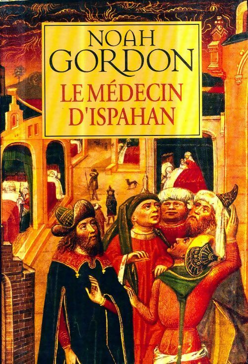 Livrenpoche : Le médecin d'Ispahan - Noah Gordon - Livre