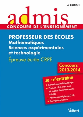 Livrenpoche : Concours Professeur des écoles - Mathématiques et Sciences expérimentales et technologie - épreuve écrite - Admis - Je m'entraîne - Session 2013 - CRPE - Marc Loison - Livre
