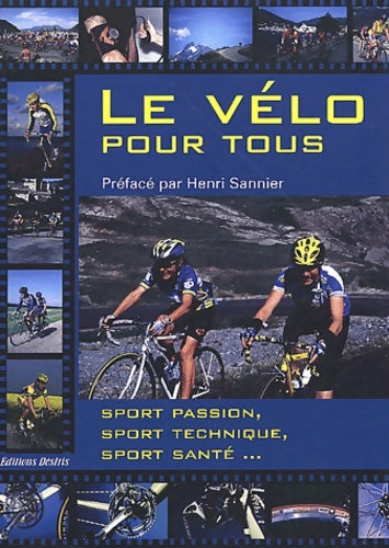 Livrenpoche : Le vélo pour tous : Sport passion sport technique sport santé... - Jean Le Bivic - Livre