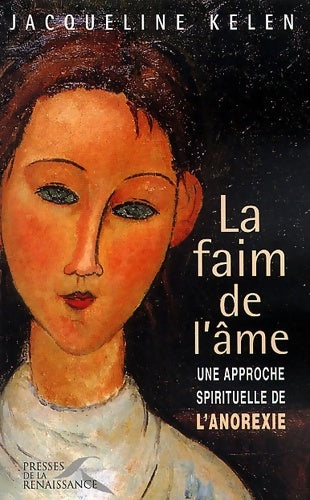 Livrenpoche : La Faim de l'âme une approche spirituelle de l'anorexie - Jacqueline Kelen - Livre