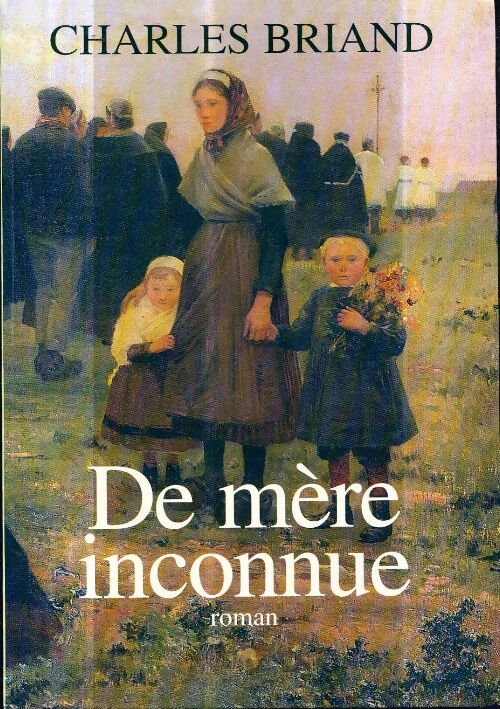 Livrenpoche : De mère inconnue - Charles Briand - Livre