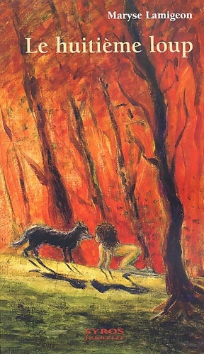 Livrenpoche : Le Huitième Loup - Maryse Lamigeon - Livre