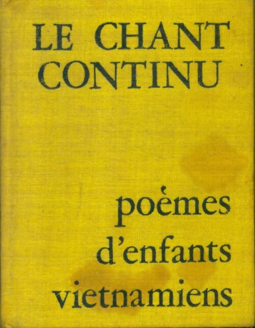 Livrenpoche : Le chant continu : Poèmes d'enfants vietnamiens - Collectif - Livre