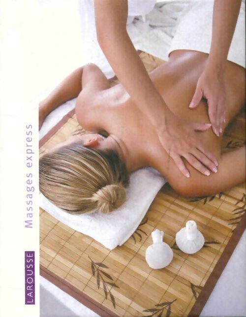 Livrenpoche : La petite bibliothèque du bien-être Tome VI : Massages express - Collectif - Livre