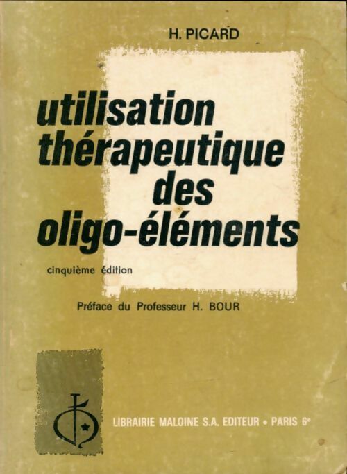 Livrenpoche : Utilisation thérapeutique des oligo-éléments - H. Picard - Livre