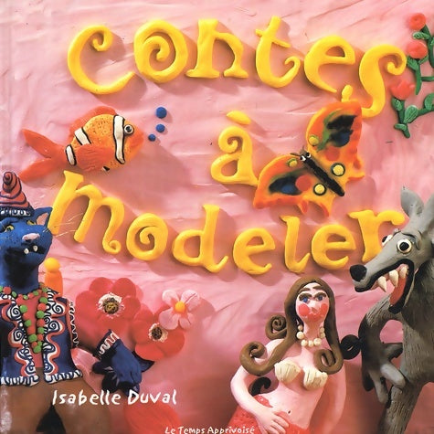 Livrenpoche : Contes à modeler - Isabelle Duval - Livre