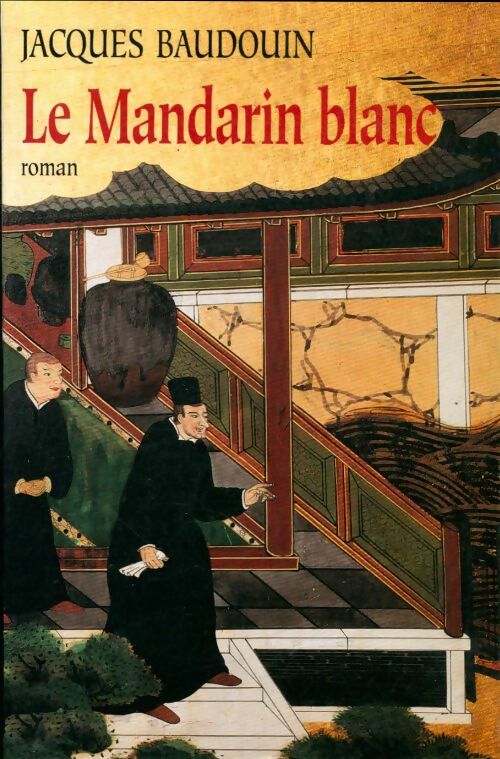 Livrenpoche : Le mandarin blanc - Jacques Baudouin - Livre