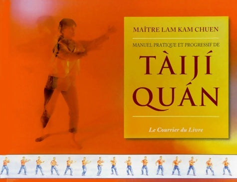 Livrenpoche : Manuel pratique et progressif de taiji quan - Kam Chuen Lam - Livre