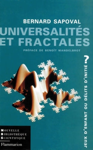 Livrenpoche : Universalités et fractales : Jeux d'enfant ou délits d'initié ? - Bernard Sapoval - Livre