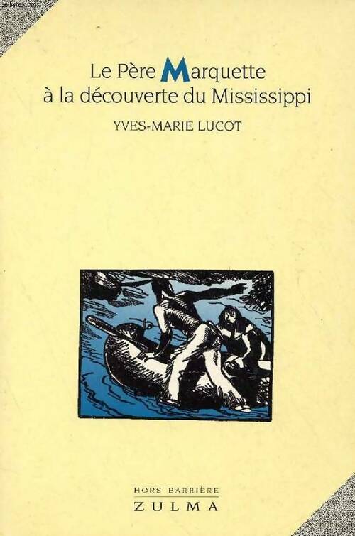 Livrenpoche : Le père Marquette A La découverte Du Mississipi - Lucot Yves-Marie - Livre