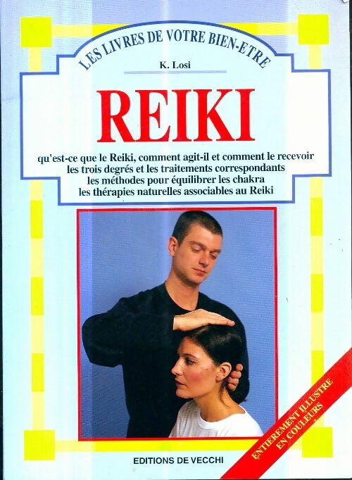 Livrenpoche : Reiki : Qu'est-ce que le reiki comment agit-il et comment le recevoir... - K. Losi - Livre
