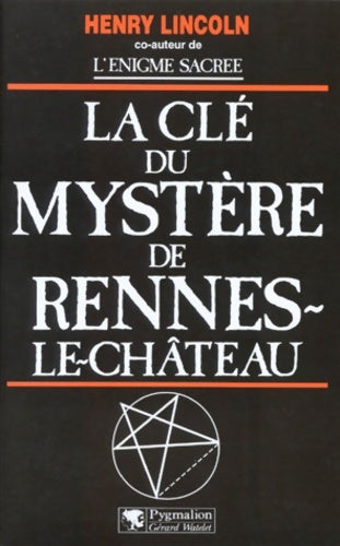 Livrenpoche : La clé du mystère de Rennes-le-Château - Henry Lincoln - Livre