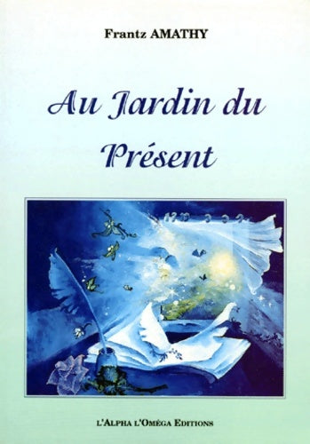 Livrenpoche : Au jardin du présent - Frantz Amathy - Livre