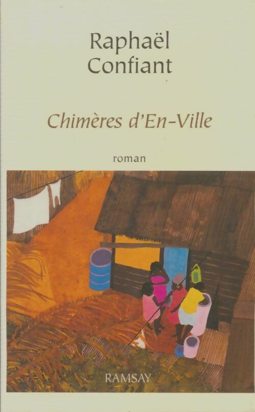 Livrenpoche : Chimères d'En-Ville - Raphaël Confiant - Livre