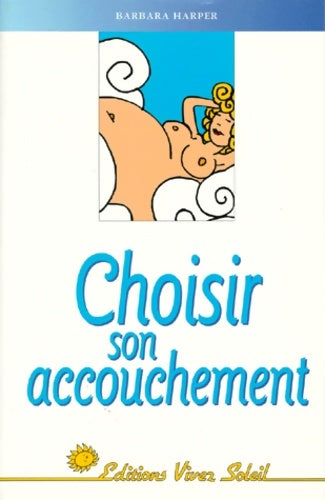 Livrenpoche : Choisir son accouchement - Barbara Harper - Livre