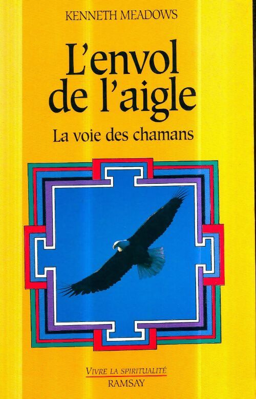 Livrenpoche : L'envol de l'aigle : La voie chamanique de la sagesse intérieure - Kenneth Meadows - Livre