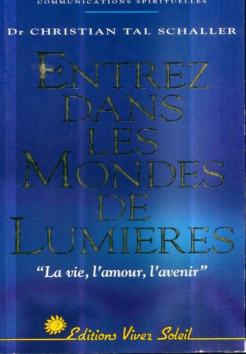Livrenpoche : Entrez dans les mondes de lumière - Christian Tal Schaller - Livre