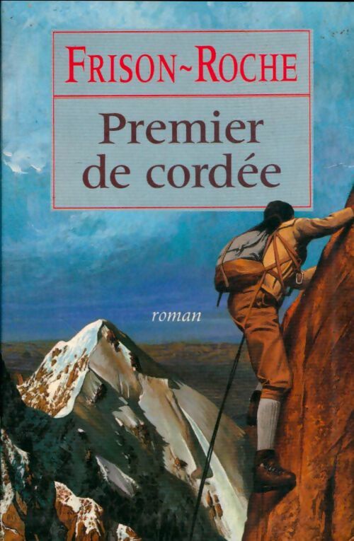 Livrenpoche : Premier de cordée - Roger Frison-Roche - Livre